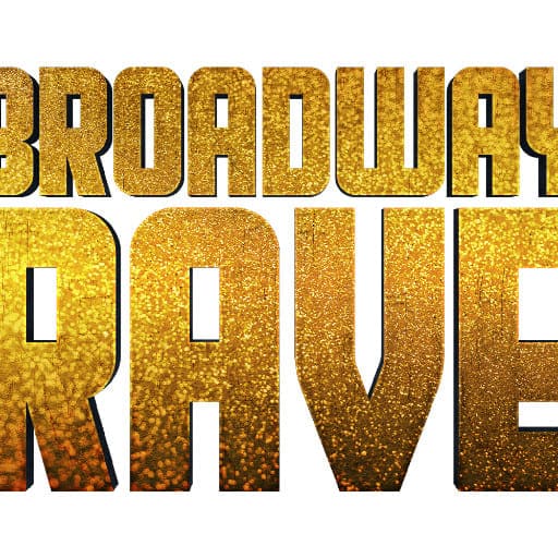 Broadway Rave Dallas Tickets
