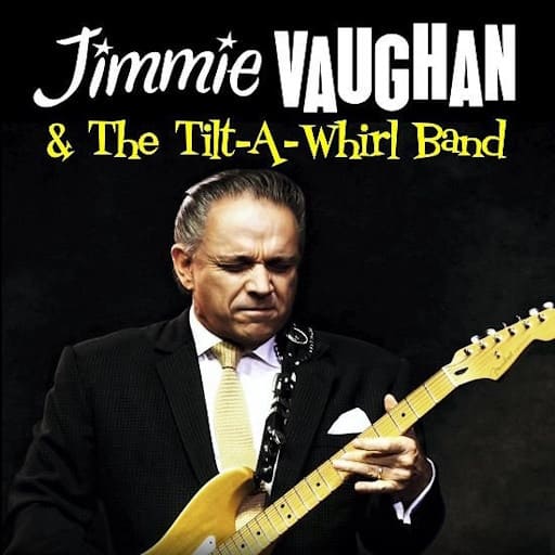 Jimmie Vaughan and The Tilt-A-Whirl Band Concerts in Dallas